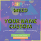 CUSTOM LOGO | WEED