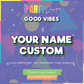 CUSTOM LOGO | GOOD VIBES