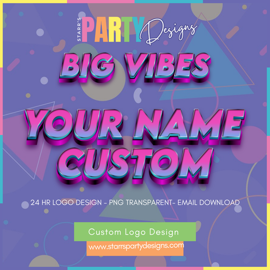 CUSTOM LOGO | BIG VIBES