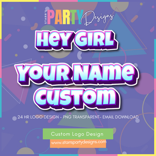 CUSTOM LOGO | HEY GIRL